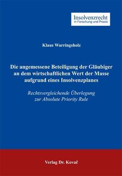 Die angemessene Beteiligung der Gläubiger an dem wirtschaftlichen Wert der Masse aufgrund eines Insolvenzplanes von Warringsholz,  Klaus