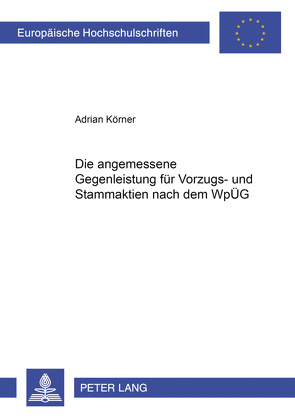 Die angemessene Gegenleistung für Vorzugs- und Stammaktien nach dem WpÜG von Körner,  Adrian