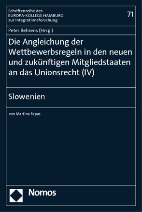 Die Angleichung der Wettbewerbsregeln in den neuen und zukünftigen Mitgliedstaaten an das Unionsrecht (IV) von Behrens,  Peter