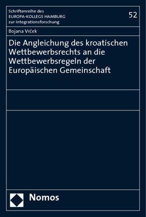 Die Angleichung des kroatischen Wettbewerbsrechts an die Wettbewerbsregeln der Europäischen Gemeinschaft von Vrcek,  Bojana