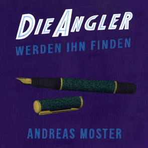 Die Angloer werden ihn finden von Moster,  Andreas