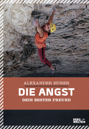 Die Angst, dein bester Freund von Huber,  Alexander