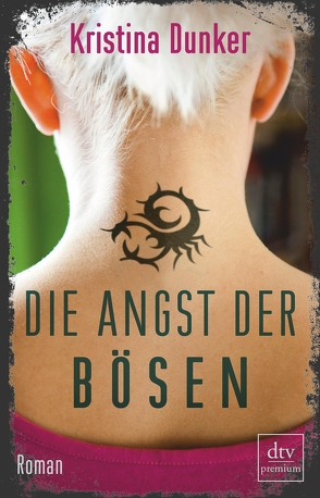 Die Angst der Bösen von Dunker,  Kristina