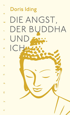 Die Angst, der Buddha und ich von Iding,  Doris