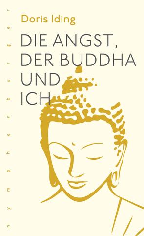 Die Angst, der Buddha und ich von Iding,  Doris
