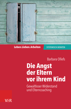 Die Angst der Eltern vor ihrem Kind von Ollefs,  Barbara