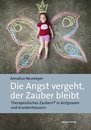 Die Angst vergeht, der Zauber bleibt von Neumeyer,  Annalisa