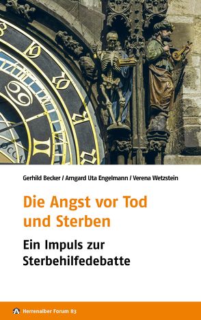 Die Angst vor Tod und Sterben von Becker,  Gerhild, Engelmann,  Arngard Uta, Evangelische Akademie Baden, Freundeskreis der Evangelischen Akademie Baden e. V., Stieber,  Ralf, Wetzstein,  Verena