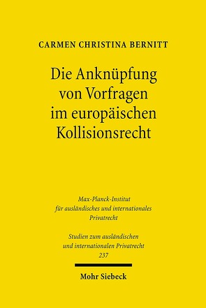 Die Anknüpfung von Vorfragen im europäischen Kollisionsrecht von Bernitt,  Carmen Christina