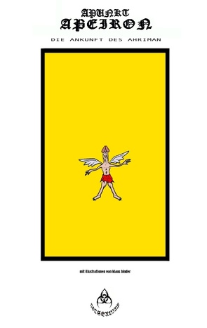 Die Ankunft des Ahriman von Apeiron,  Apunkt, Binder,  Klaus