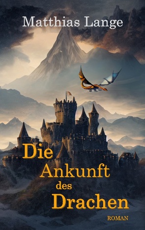 Die Ankunft des Drachen von Lange,  Matthias