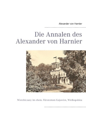 Die Annalen des Alexander von Harnier von Harnier,  Albrecht von, Harnier,  Alexander von