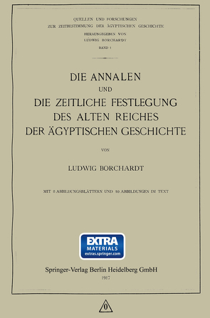 Die Annalen und Die Zeitliche Festlegung des Alten Reiches der Ägyptischen Geschichte von Borchardt,  Ludwig