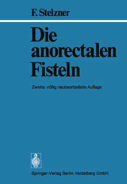 Die anorectalen Fisteln von Stelzner,  F.