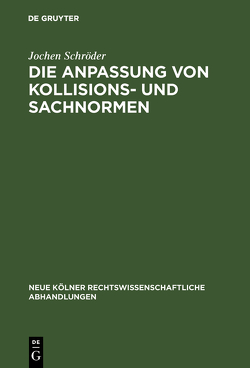 Die Anpassung von Kollisions- und Sachnormen von Schröder,  Jochen