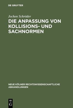 Die Anpassung von Kollisions- und Sachnormen von Schröder,  Jochen