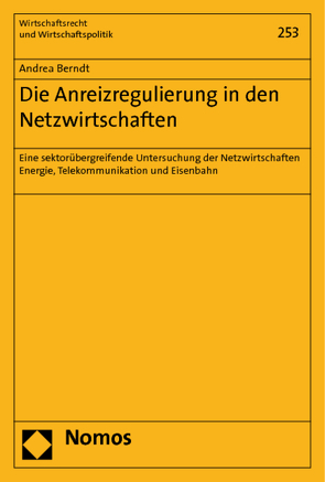 Die Anreizregulierung in den Netzwirtschaften von Berndt,  Andrea