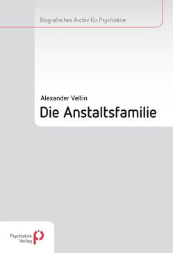 Die Anstaltsfamilie von Veltin,  Alexander