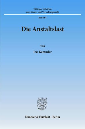 Die Anstaltslast. von Kemmler,  Iris