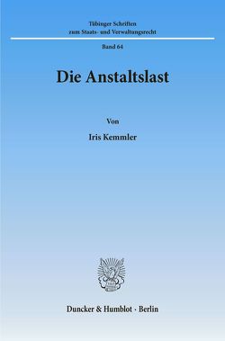 Die Anstaltslast. von Kemmler,  Iris