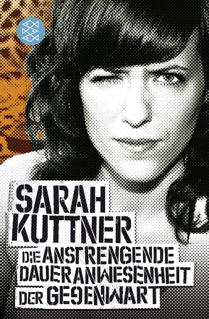 Die anstrengende Daueranwesenheit der Gegenwart von Kuttner,  Sarah