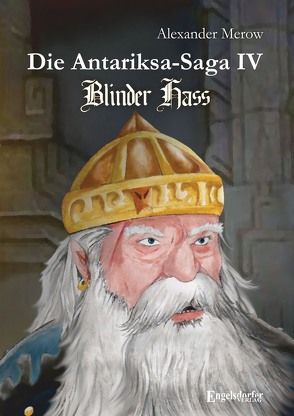 Die Antariksa-Saga IV – Blinder Hass von Merow,  Alexander