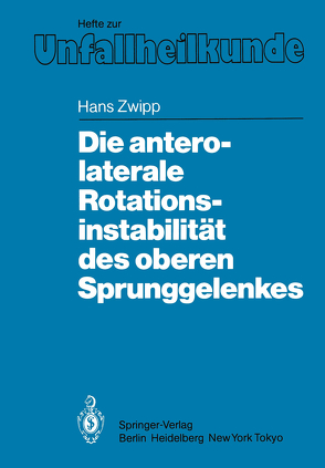 Die antero-laterale Rotationsinstabilität des oberen Sprunggelenkes von Zwipp,  Hans