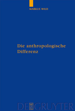 Die anthropologische Differenz von Wild,  Markus