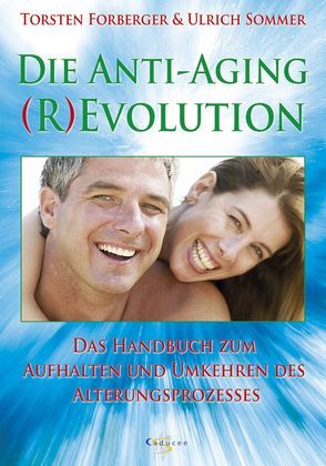 Die Anti-Aging Revolution von Forberger,  Torsten, Sommer,  Ulrich