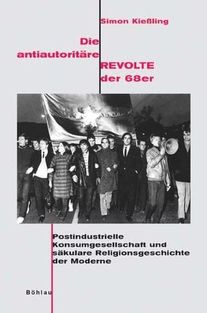 Die antiautoritäre Revolte der 68er von Kießling,  Simon