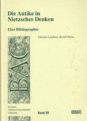 Die Antike in Nietzsches Denken von Lindken,  Theodor, Rehn,  Rudolf