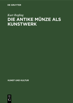 Die antike Münze als Kunstwerk von Regling,  Kurt