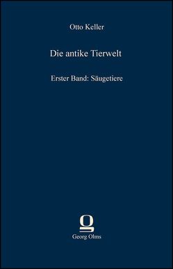 Die antike Tierwelt von Keller,  Otto