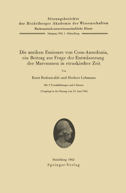 Die antiken Emissare von Cosa-Ansedonia, ein Beitrag zur Frage der Entwässerung der Maremmen in etruskischer Zeit von Lehmann,  Herbert, Rodenwaldt,  Ernst