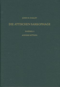 Die antiken Sarkophagreliefs / Andere Mythen von Oakley,  John H.