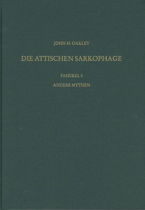 Die antiken Sarkophagreliefs / Andere Mythen von Oakley,  John H.