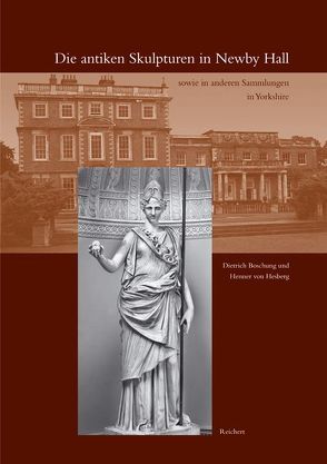 Die antiken Skulpturen in Newby Hall sowie in anderen Sammlungen in Yorkshire von Boschung,  Dietrich, von Hesberg,  Henner