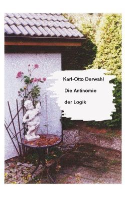 Die Antinomie der Logik von Derwahl,  Karl O