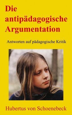 Die antipädagogische Argumentation von Schoenebeck,  Hubertus von