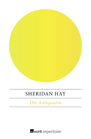 Die Antiquarin von Hay,  Sheridan, Schwaab,  Judith