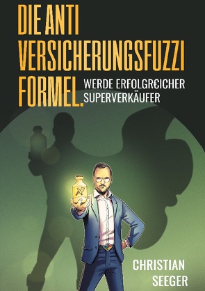 Die AntiVersicherungsFuzziFormel. von Seeger,  Christian