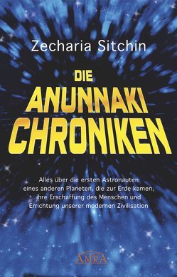 Die Anunnaki-Chroniken von Sitchin,  Zecharia