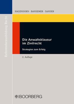 Die Anwaltsklausur im Zivilrecht von Bansemer,  Stephanie, Hagendorn,  Nadja, Sander,  Ansgar