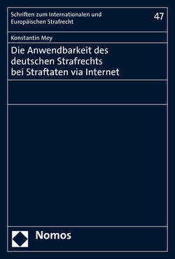 Die Anwendbarkeit des deutschen Strafrechts bei Straftaten via Internet von Mey,  Konstantin