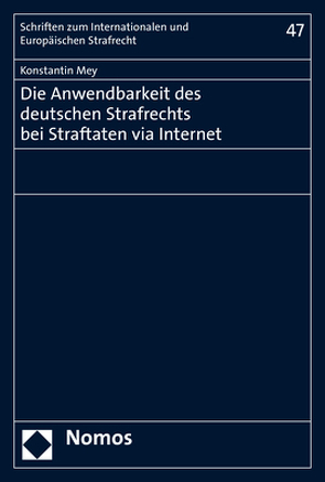 Die Anwendbarkeit des deutschen Strafrechts bei Straftaten via Internet von Mey,  Konstantin