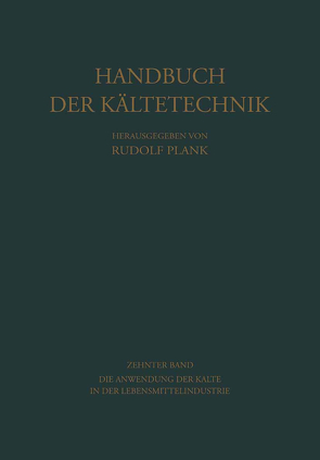 Die Anwendung der Kälte in der Lebensmittelindustrie von Engerth,  Horst