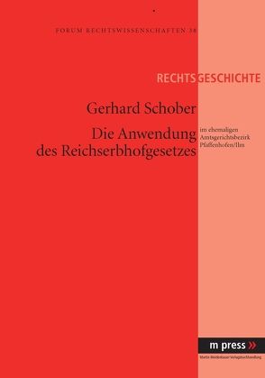 Die Anwendung des Reichserbhofgesetzes von Schober,  Gerhard