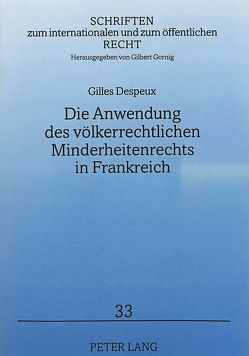 Die Anwendung des völkerrechtlichen Minderheitenrechts in Frankreich von Despeux,  Gilles