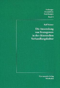 Die Anwendung von Strategemen in der chinesischen Verhandlungskultur von Köster,  Ralf