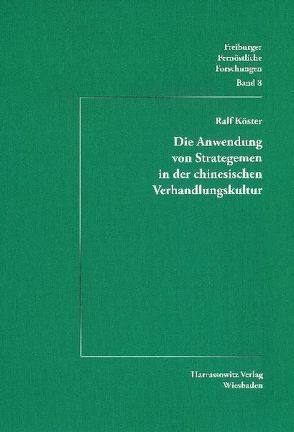 Die Anwendung von Strategemen in der chinesischen Verhandlungskultur von Köster,  Ralf